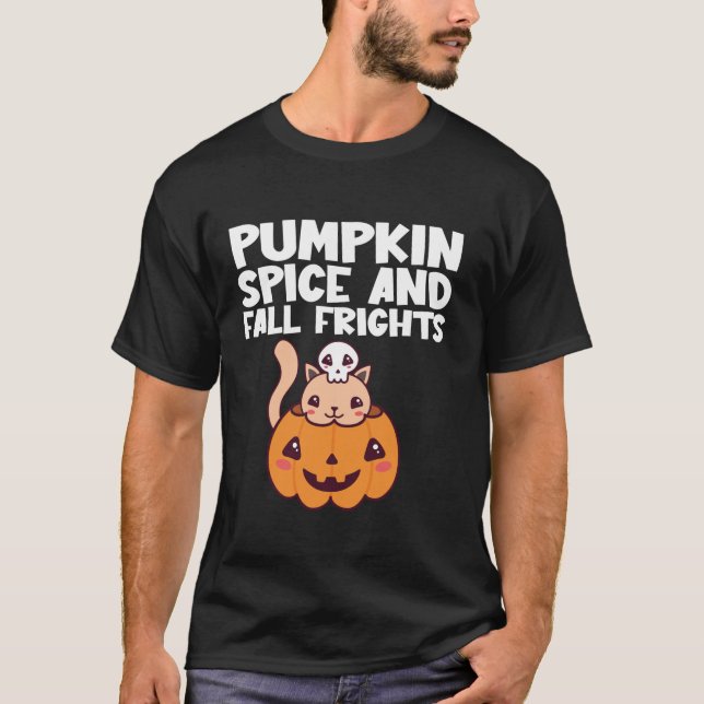 Pumpkin Spice and Fall Frights Design T Shirt (Front)
