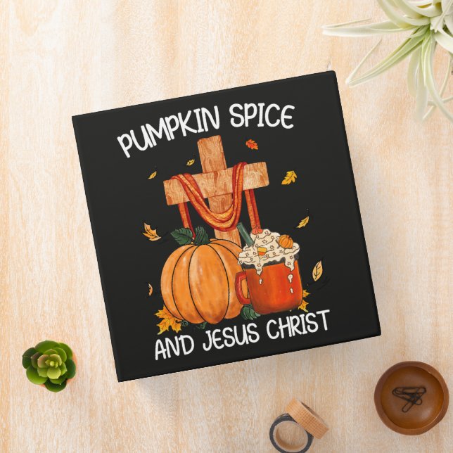 Pumpkin Spice and Jesus Christ Binder (In Situ)