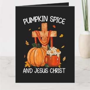 Pumpkin Spice and Jesus Christ Card