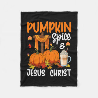 Pumpkin Spice And Jesus Christ Christian Autumn Th Fleece Blanket