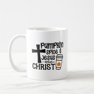 Pumpkin Spice and Jesus Christ Coffee Mug