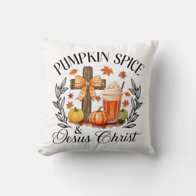 Pumpkin Spice And Jesus Christ Cross Pumpkin Chris Throw Pillow (Front)