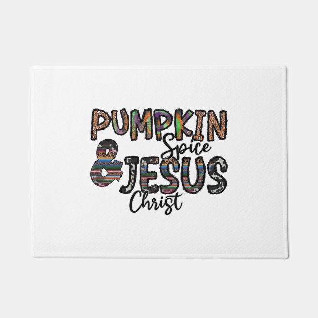 Pumpkin Spice And Jesus Christ  Doormat (Front)