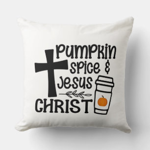 Pumpkin Spice and Jesus Christ - Faith Throw Pillow