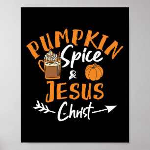 Pumpkin Spice And Jesus Christ Fun Fall Christian Poster