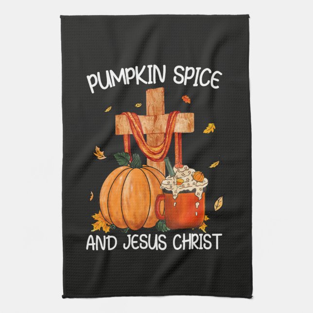 Pumpkin Spice and Jesus Christ Kitchen Towel (Vertical)