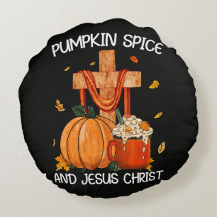Pumpkin Spice and Jesus Christ Round Pillow