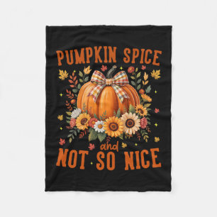 Pumpkin Spice And Not So Nice Funny Fall Happy Tha Fleece Blanket