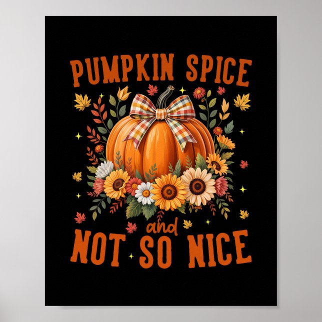 Pumpkin Spice And Not So Nice Funny Fall Happy Tha Poster (Front)