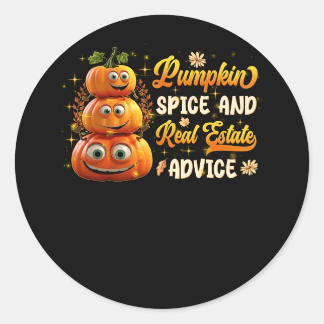 Pumpkin Spice and Real Estate Advice Halloween Cos Classic Round Sticker (Front)