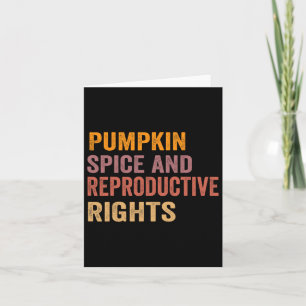 Pumpkin Spice And Reproductive Rights Card