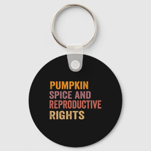 Pumpkin Spice And Reproductive Rights  Keychain