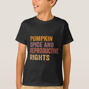 Pumpkin Spice And Reproductive Rights T-Shirt