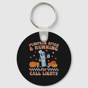 Pumpkin Spice and Running For Call Lights ER Nurse Keychain