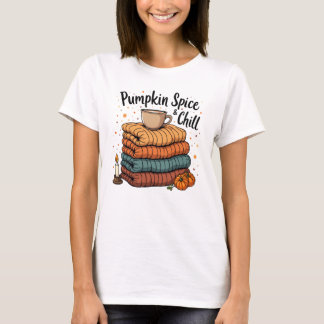Pumpkin Spice & Chill - Cozy Blankets and Latte T-Shirt