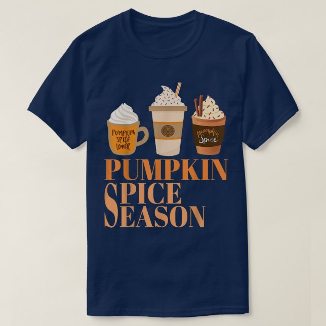 Pumpkin Spice Coffee Latte Autumn Fall Season Coff T-Shirt (Design Front)