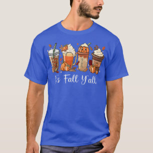 Pumpkin Spice Coffee Latte Its Fall Yall Autumn Se T-Shirt