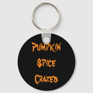Pumpkin Spice Crazed Keychain