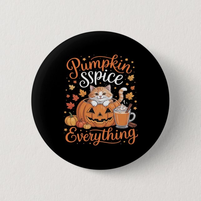 Pumpkin Spice Everything Cat Lover Cute Autumn Fal 2 Inch Round Button (Front)