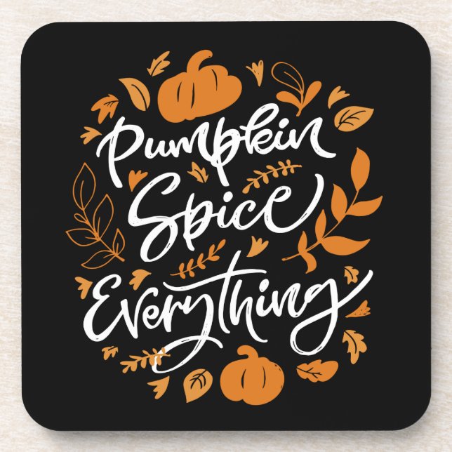 Pumpkin Spice Everything Coaster (Front)