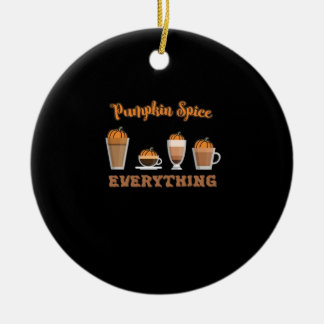 Pumpkin Spice Everything Coffees Essential Ceramic Ornament