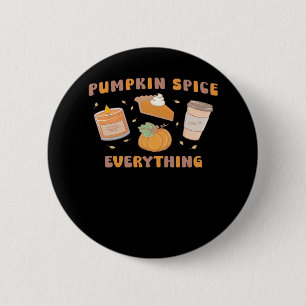 Pumpkin Spice Everything Funny Autumn 2 Inch Round Button