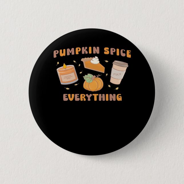 Pumpkin Spice Everything Funny Autumn 2 Inch Round Button (Front)