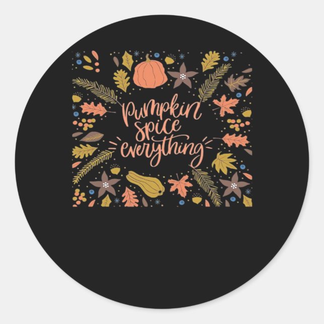 Pumpkin Spice Everything Funny Design Classic Round Sticker (Front)