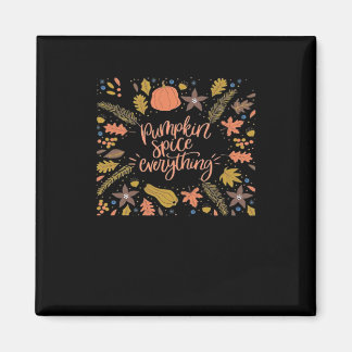Pumpkin Spice Everything Funny Design Magnet