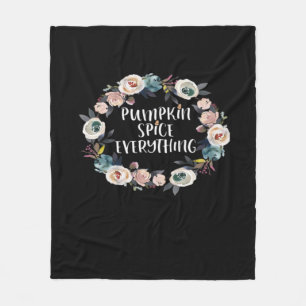 Pumpkin Spice Everything Funny Halloween Fall Sayi Fleece Blanket