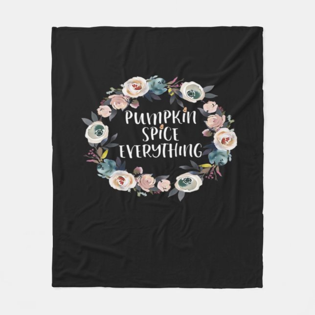 Pumpkin Spice Everything Funny Halloween Fall Sayi Fleece Blanket (Front)