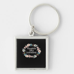 Pumpkin Spice Everything Funny Halloween Fall Sayi Keychain