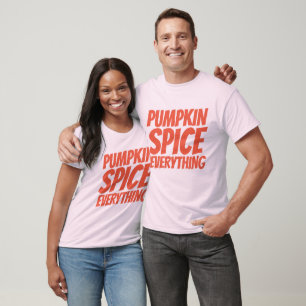 PUMPKIN SPICE EVERYTHING funny T-Shirts