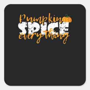 Pumpkin Spice Everything Halloween Funny Square Sticker