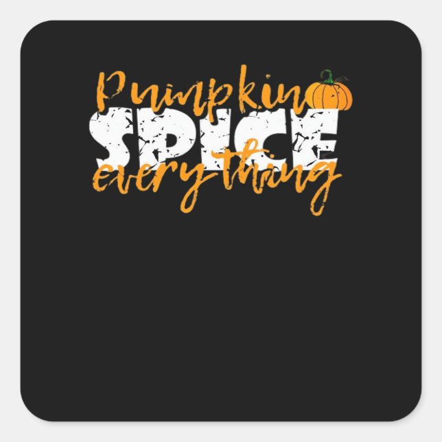 Pumpkin Spice Everything Halloween Funny Square Sticker (Front)