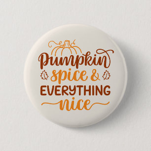 Pumpkin Spice & Everything Nice 2 Inch Round Button