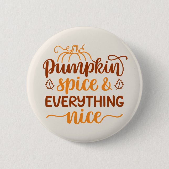 Pumpkin Spice & Everything Nice 2 Inch Round Button (Front)