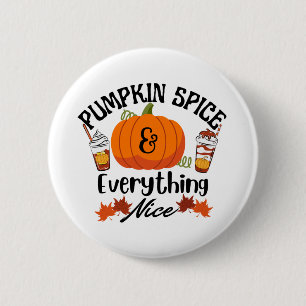 Pumpkin Spice Everything Nice 2 Inch Round Button