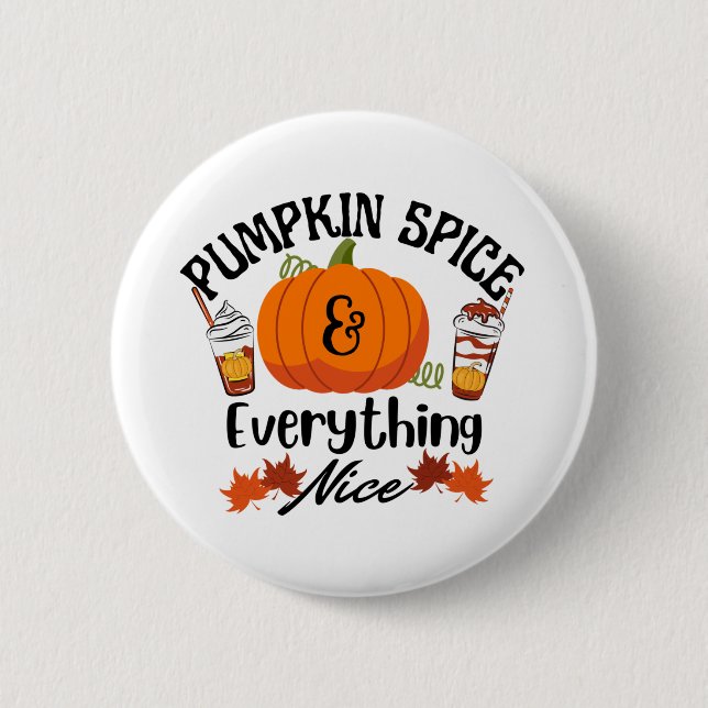 Pumpkin Spice Everything Nice 2 Inch Round Button (Front)