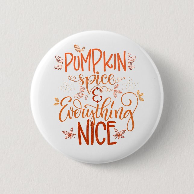 Pumpkin Spice & Everything Nice 2 Inch Round Button (Front)