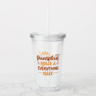 Pumpkin Spice & Everything Nice Acrylic Tumbler