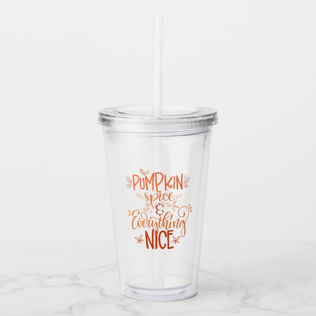 Pumpkin Spice & Everything Nice Acrylic Tumbler (Front)