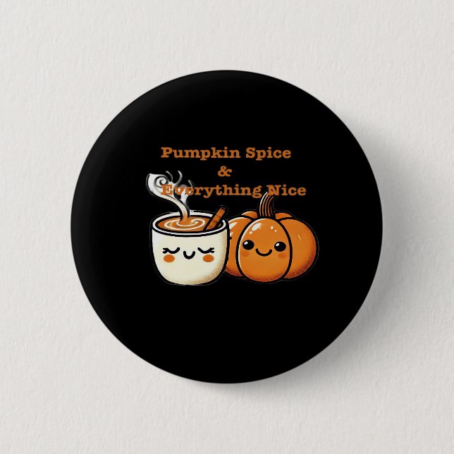 Pumpkin Spice & Everything Nice - Autumn Fall 2 Inch Round Button (Front)