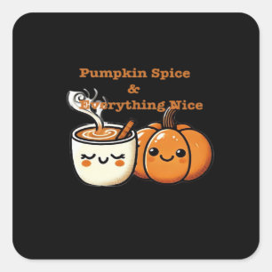 Pumpkin Spice & Everything Nice - Autumn Fall Square Sticker