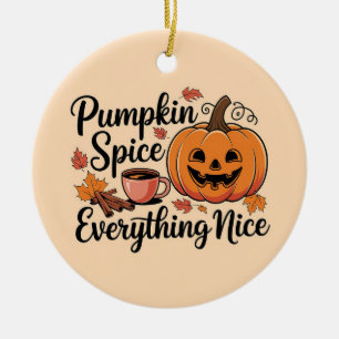 "Pumpkin Spice & Everything Nice" Autumn Graphic Ceramic Ornament