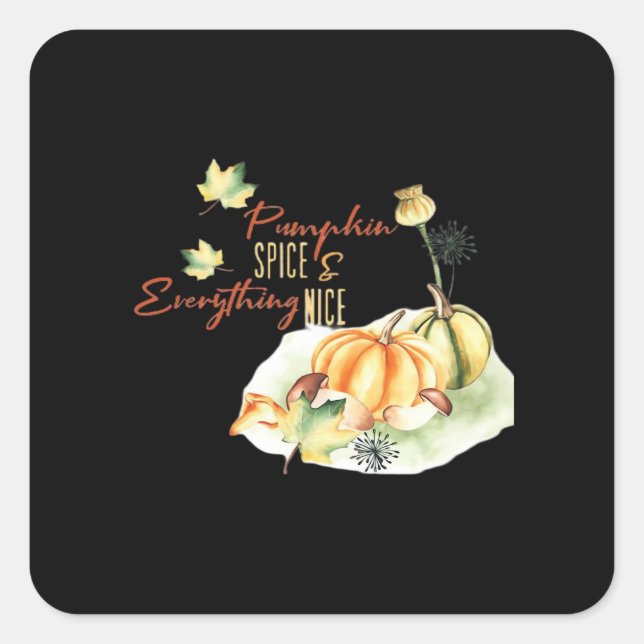 Pumpkin Spice & Everything Nice Chill Slogan Square Sticker (Front)