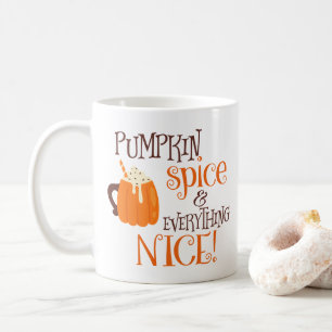 Pumpkin Spice & Everything Nice Coffee Mug