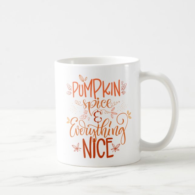 Pumpkin Spice & Everything Nice Coffee Mug (Right)
