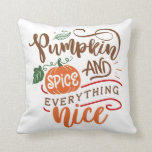 Pumpkin Spice & Everything Nice Fall Design Throw Pillow<br><div class="desc">Pumpkin Spice & Everything Nice Fall Design with Pumpkins.</div>