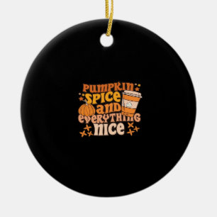 Pumpkin Spice & Everything Nice Fall Season Ceramic Ornament